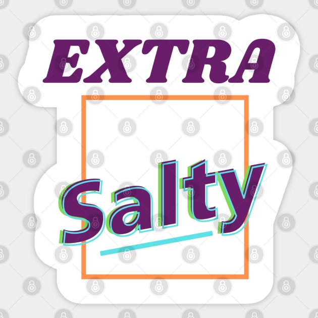 EXTRA SALTY Sticker by Hey DeePee